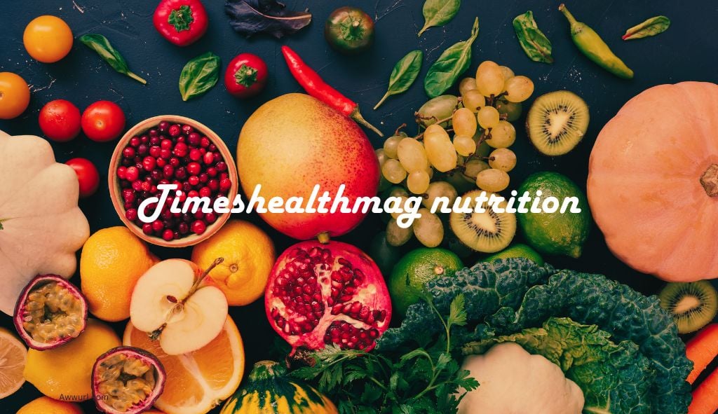 TimesHealthMag Nutrition: Complete Food Choice Guide